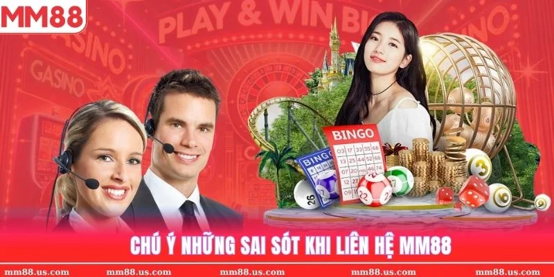 Cần lưu ý cung cấp đủ thông tin cần hỗ trợ khi liên hệ MM88
