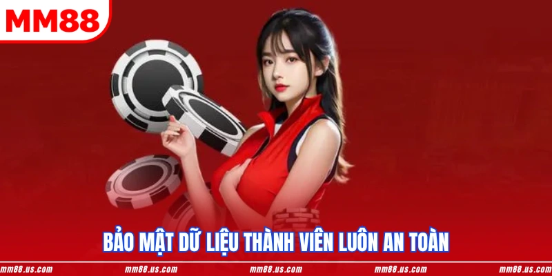 Bảo mật dữ liệu thành viên luôn an toàn